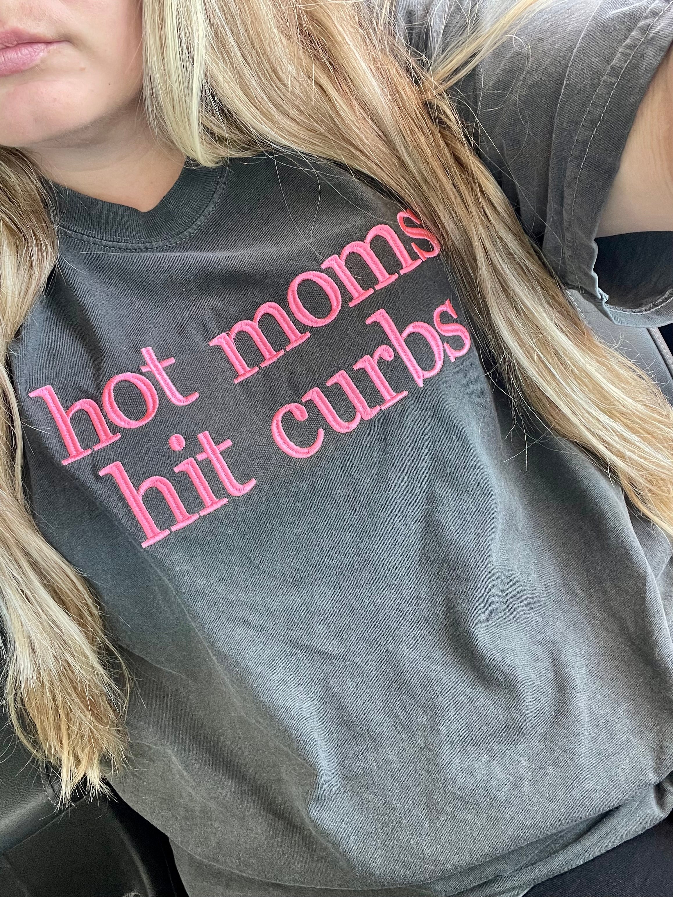 Hot moms hit curbs Embroidered Comfort Color Short Sleeve or Sweatshirt
