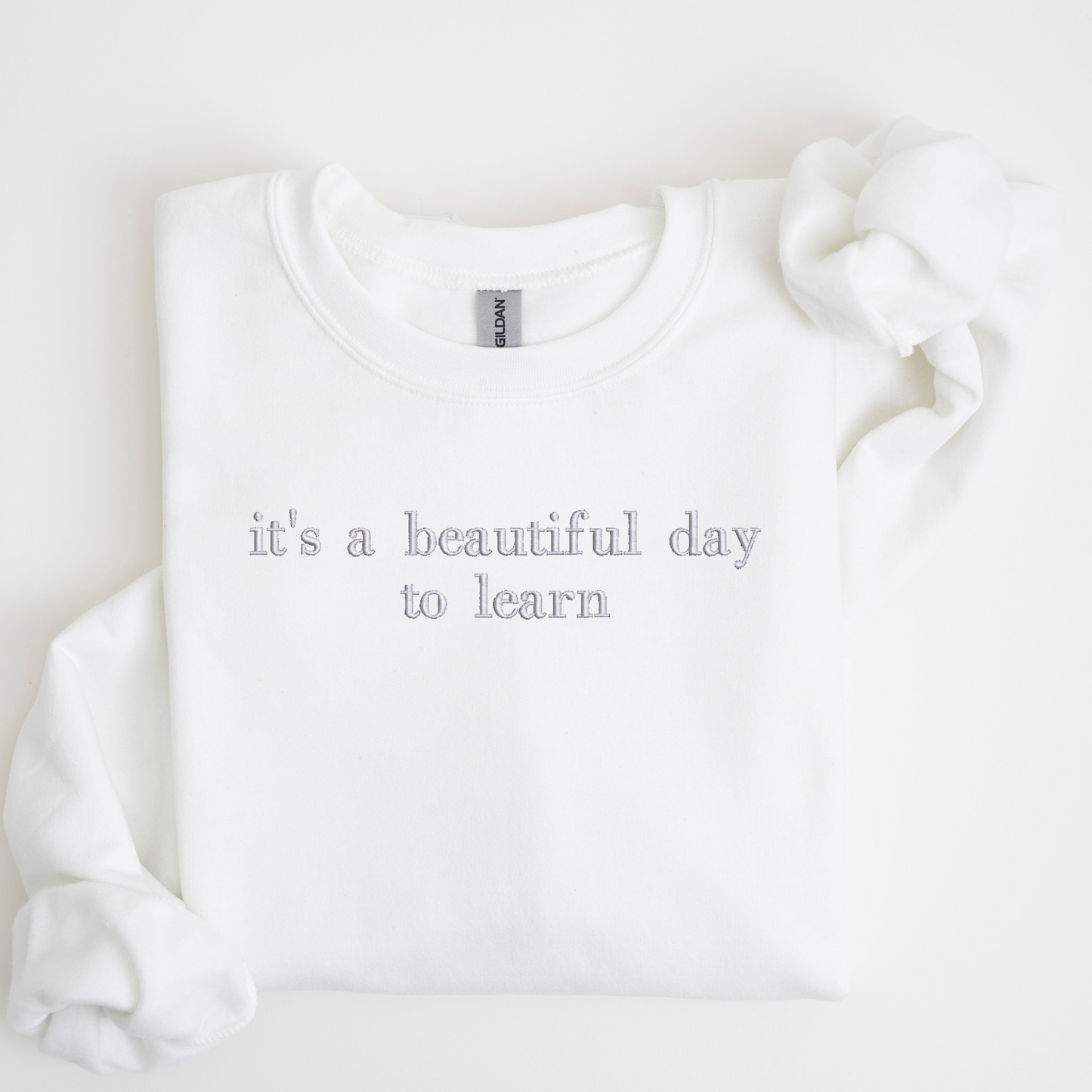 it's a beautiful day to learn Embroidered Sweatshirt