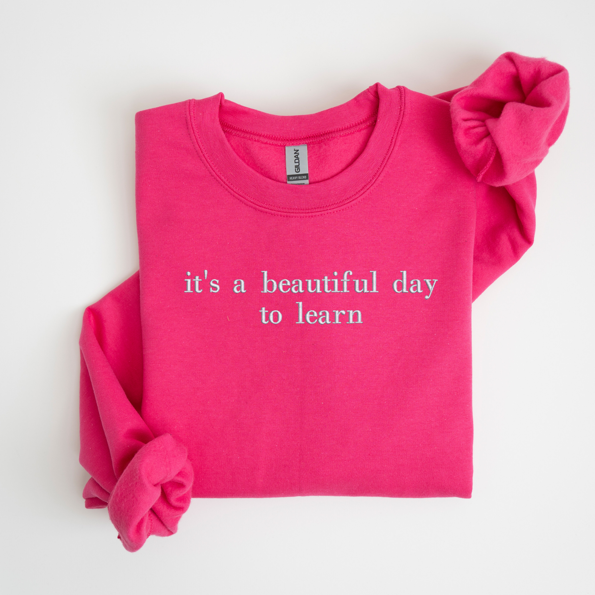 it's a beautiful day to learn Embroidered Sweatshirt | QUICK SHIP
