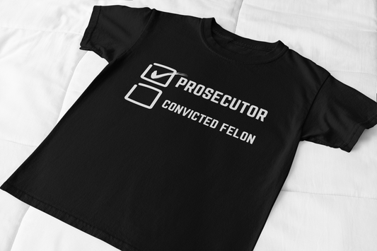 Prosecutor or Felon? Graphic Tee