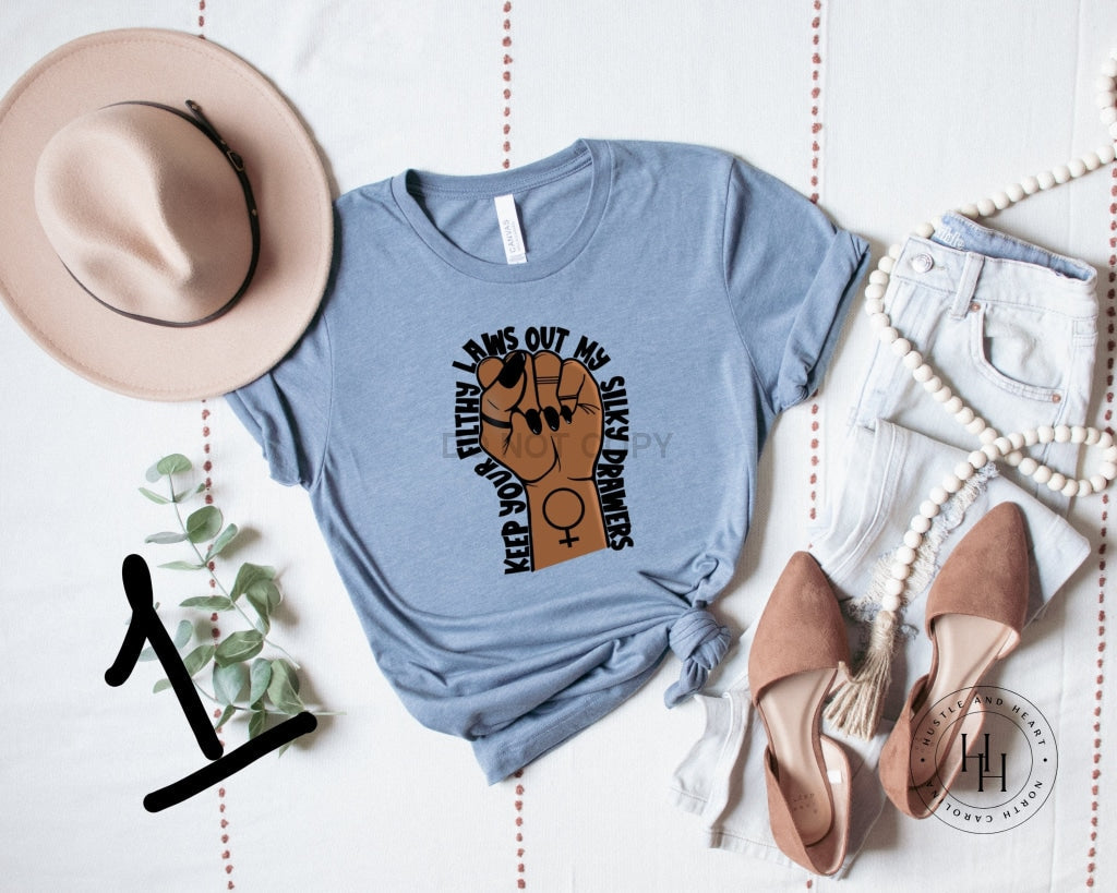 Keep Your Filthy Laws Out My Silky Drawers Graphic Tee