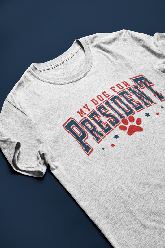 My Dog For President Graphic Tee