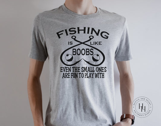 Fishing Is Like Boobs Graphic Tee