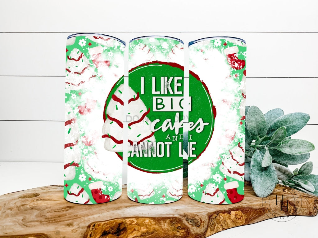 I Like Big Cakes Cannot Lie Completed 20Oz Skinny Tumbler Sublimation