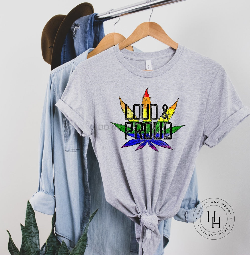 Loud & Proud Leaf 420 Pride Graphic Tee Dtg
