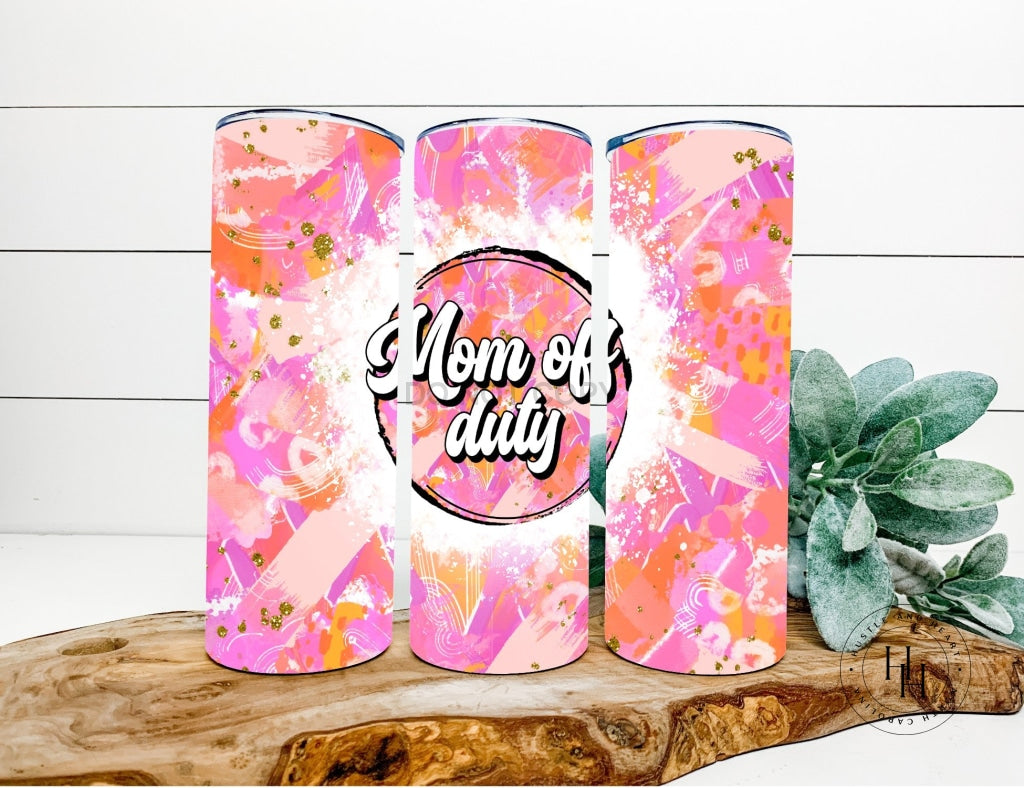 Mom Off Duty Completed 20Oz Skinny Tumbler Sublimation